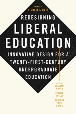 Przeprojektowanie edukacji liberalnej: Innowacyjny projekt edukacji licencjackiej w XXI wieku - Redesigning Liberal Education: Innovative Design for a Twenty-First-Century Undergraduate Education