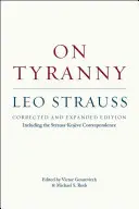 On Tyranny: Wydanie poprawione i rozszerzone, zawierające korespondencję Strauss-Kojve - On Tyranny: Corrected and Expanded Edition, Including the Strauss-Kojve Correspondence