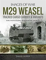 Gąsienicowy transporter ładunków M29 Weasel i jego warianty - M29 Weasel Tracked Cargo Carrier & Variants