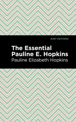 The Essential Pauline E. Hopkins