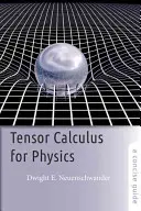 Tensor Calculus for Physics: Zwięzły przewodnik - Tensor Calculus for Physics: A Concise Guide