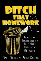 Porzuć tę pracę domową: Praktyczne strategie, dzięki którym prace domowe staną się zbędne - Ditch That Homework: Practical Strategies to Help Make Homework Obsolete