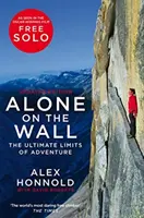 Alone on the Wall - Alex Honnold i ostateczne granice przygody - Alone on the Wall - Alex Honnold and the Ultimate Limits of Adventure