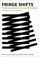 Fringe Shifts: Przekształcanie planowania dla nowych podmiejskich siedlisk - Fringe Shifts: Transforming Planning for New Suburban Habitats