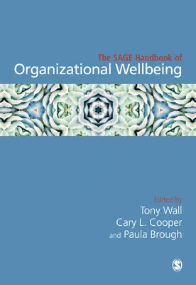 The Sage Handbook of Organizational Wellbeing (Podręcznik dobrego samopoczucia w organizacji) - The Sage Handbook of Organizational Wellbeing