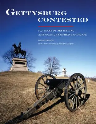 Gettysburg Contested: 150 lat ochrony cennych amerykańskich krajobrazów - Gettysburg Contested: 150 Years of Preserving America's Cherished Landscapes