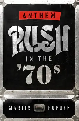 Anthem: Rush w latach 70. - Anthem: Rush in the '70s