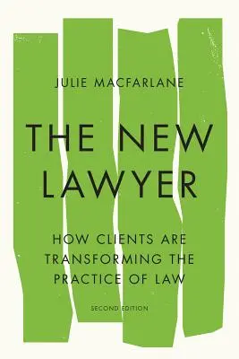 Nowy prawnik, wydanie drugie: Jak klienci zmieniają praktykę prawniczą - The New Lawyer, Second Edition: How Clients Are Transforming the Practice of Law