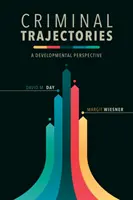 Trajektorie przestępcze: Perspektywa rozwojowa - Criminal Trajectories: A Developmental Perspective