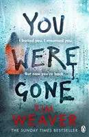 You Were Gone - trzymający w napięciu bestseller „Sunday Timesa” autora „Nikogo nie ma w domu - You Were Gone - The gripping Sunday Times bestseller from the author of No One Home