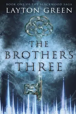 The Brothers Three: (Księga pierwsza sagi Blackwood) - The Brothers Three: (Book One of the Blackwood Saga)