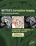 Netter's Correlative Imaging: Neuroanatomia z kodem dostępu - Netter's Correlative Imaging: Neuroanatomy with Access Code