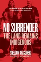 Nie poddamy się: Ziemia pozostaje rodzima - No Surrender: The Land Remains Indigenous
