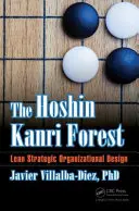 Las Hoshin Kanri: Strategiczny projekt organizacyjny Lean - The Hoshin Kanri Forest: Lean Strategic Organizational Design