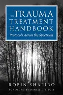 Podręcznik leczenia traumy: Protokoły w całym spektrum - The Trauma Treatment Handbook: Protocols Across the Spectrum