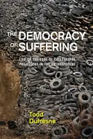Demokracja cierpienia: Życie na krawędzi katastrofy, filozofia w antropocenie - The Democracy of Suffering: Life on the Edge of Catastrophe, Philosophy in the Anthropocene