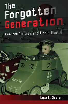 Zapomniane pokolenie, 1: Amerykańskie dzieci i II wojna światowa - The Forgotten Generation, 1: American Children and World War II