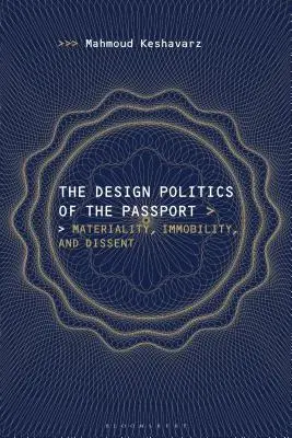 Polityka projektowania paszportu: Materialność, bezruch i sprzeciw - The Design Politics of the Passport: Materiality, Immobility, and Dissent
