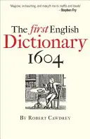 Pierwszy słownik języka angielskiego 1604: Tabela alfabetyczna Roberta Cawdreya - The First English Dictionary 1604: Robert Cawdrey's a Table Alphabeticall