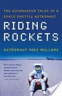 Riding Rockets: Skandaliczne opowieści astronauty promu kosmicznego - Riding Rockets: The Outrageous Tales of a Space Shuttle Astronaut