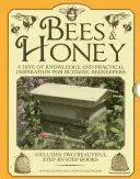 Pszczoły i miód: Ul wiedzy i praktycznych inspiracji dla początkujących pszczelarzy - Bees & Honey: A Hive of Knowledge and Practical Inspiration for Budding Beekeepers