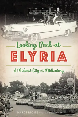 Spojrzenie wstecz na Elyrię: Miasto Środkowego Zachodu w połowie wieku - Looking Back at Elyria: A Midwest City at Midcentury