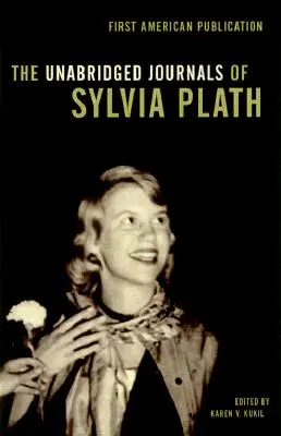 Nieskrócone dzienniki Sylvii Plath - The Unabridged Journals of Sylvia Plath