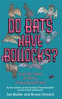 Czy nietoperze mają jaja? - i 101 głupich pytań - Do Bats Have Bollocks? - and 101 more utterly stupid questions