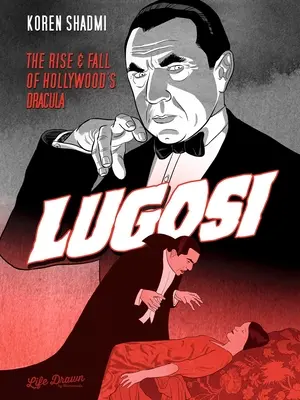 Lugosi: Powstanie i upadek hollywoodzkiego Drakuli - Lugosi: The Rise and Fall of Hollywood's Dracula