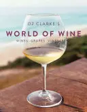 Świat wina Oza Clarke'a - Wina, winogrona, winnice - Oz Clarke's World of Wine - Wines Grapes Vineyards