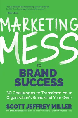 Marketing Mess to Brand Success: 30 wyzwań, aby przekształcić markę organizacji (i własną) (Brand Marketing) - Marketing Mess to Brand Success: 30 Challenges to Transform Your Organization's Brand (and Your Own) (Brand Marketing)