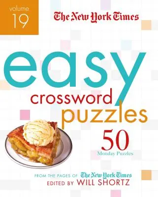 The New York Times Easy Crossword Puzzles Volume 19: 50 poniedziałkowych łamigłówek ze stron New York Timesa - The New York Times Easy Crossword Puzzles Volume 19: 50 Monday Puzzles from the Pages of the New York Times
