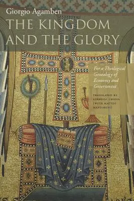 Królestwo i chwała: O teologiczną genealogię ekonomii i rządu - The Kingdom and the Glory: For a Theological Genealogy of Economy and Government