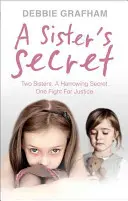 Sekret siostry: dwie siostry. wstrząsający sekret. Jedna walka o sprawiedliwość. - A Sister's Secret: Two Sisters. a Harrowing Secret. One Fight for Justice.