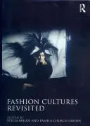 Fashion Cultures Revisited: Teorie, eksploracje i analizy - Fashion Cultures Revisited: Theories, Explorations and Analysis