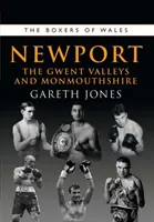 Bokserzy z Newport - Doliny Gwent i Monmouthshire - Boxers of Newport - The Gwent Valleys and Monmouthshire