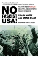 No Fascist Usa!: The John Brown Anti-Klan Committee and Lessons for Today's Movements (Komitet antyklanowy Johna Browna i lekcje dla dzisiejszych ruchów) - No Fascist Usa!: The John Brown Anti-Klan Committee and Lessons for Today's Movements