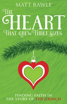 Serce, które urosło o trzy rozmiary: Odnaleźć wiarę w opowieści o Grinchu - The Heart That Grew Three Sizes: Finding Faith in the Story of the Grinch