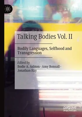 Talking Bodies Vol. II: Języki ciała, tożsamość i transgresja - Talking Bodies Vol. II: Bodily Languages, Selfhood and Transgression
