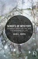 Zmysły tajemnicy: Angażowanie się w naturę i sens życia - Senses of Mystery: Engaging with Nature and the Meaning of Life