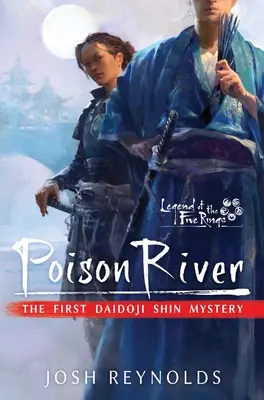 Poison River: Legenda Pięciu Pierścieni: Tajemnica Daidoji Shina - Poison River: Legend of the Five Rings: A Daidoji Shin Mystery