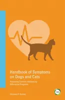 Podręcznik objawów u psów i kotów: Ocena powszechnych chorób za pomocą diagnostyki różnicowej (wydanie 3) - Handbook of Symptoms in Dogs and Cats: Assessing Common Illnesses by Differential Diagnosis (3rd Edition)