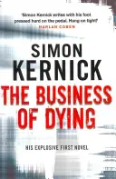 Business of Dying - (Dennis Milne: książka 1): wybuchowy i trzymający w napięciu thriller autora bestsellerów Simona Kernicka - Business of Dying - (Dennis Milne: book 1): an explosive and gripping page-turner of a thriller from bestselling author Simon Kernick