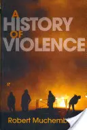 Historia przemocy: Od końca średniowiecza do współczesności - A History of Violence: From the End of the Middle Ages to the Present