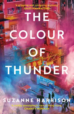 The Colour of Thunder: Przeplatające się ścieżki i polowanie na prawdę w Hongkongu - The Colour of Thunder: Intertwining Paths and a Hunt for Truth in Hong Kong