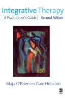 Terapia integracyjna: Przewodnik dla praktyków - Integrative Therapy: A Practitioner′s Guide