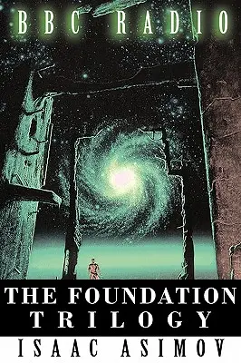 Trylogia Fundacji (adaptacja BBC Radio) - The Foundation Trilogy (Adapted by BBC Radio)