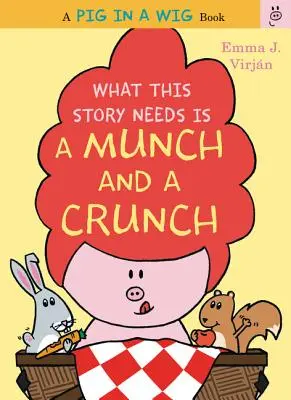 Ta historia potrzebuje chrupania i chrupania - What This Story Needs Is a Munch and a Crunch