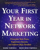 Twój pierwszy rok w marketingu sieciowym: Pokonaj swoje lęki, doświadcz sukcesu i spełnij swoje marzenia! - Your First Year in Network Marketing: Overcome Your Fears, Experience Success, and Achieve Your Dreams!