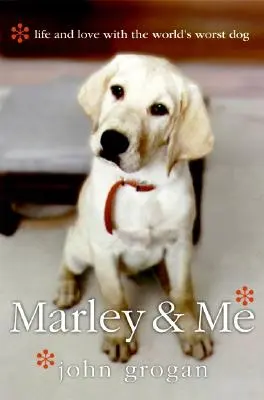 Marley i ja: życie i miłość z najgorszym psem świata - Marley & Me: Life and Love with the World's Worst Dog